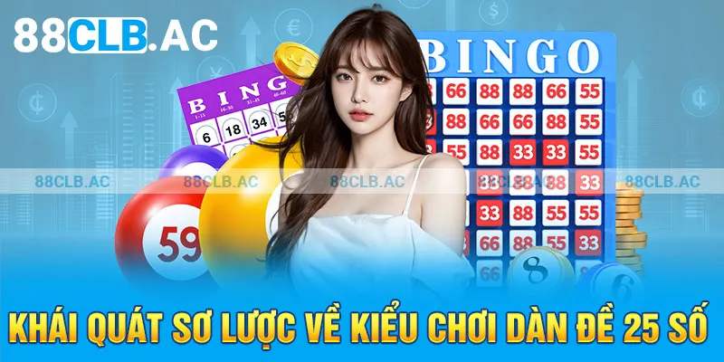 Khái quát sơ lược về kiểu chơi dàn đề 25 số