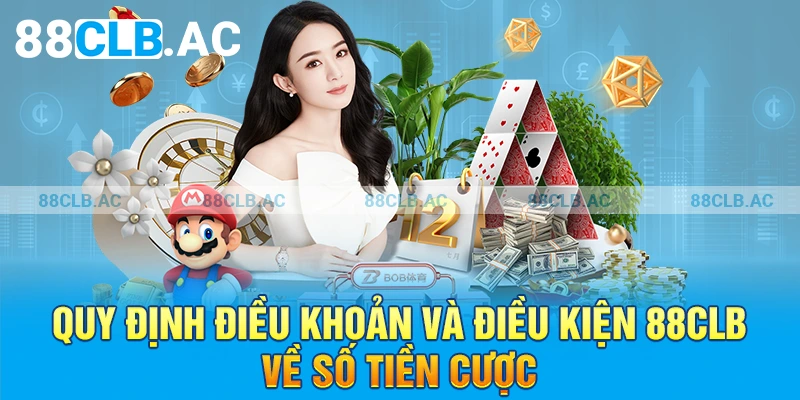 Quy định điều khoản và điều kiện 88clb về số tiền cược