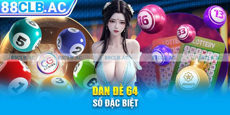 Dàn đề 64 số đặc biệt